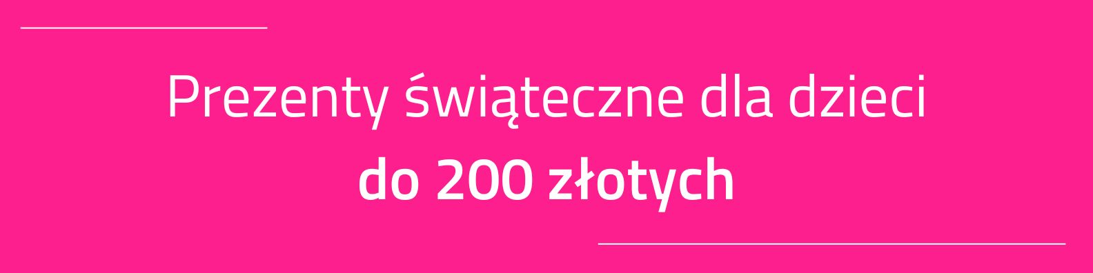 Prezenty na Gwiazdkę dla dzieci do 200 zł